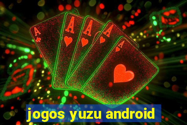 jogos yuzu android